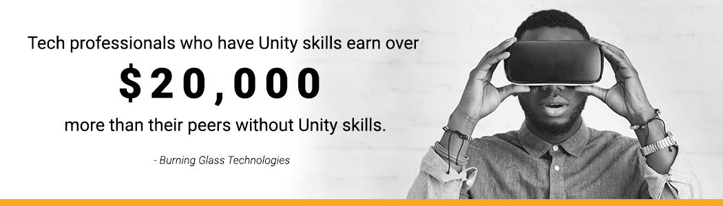 Salary info: Tech professionals who have Unity skills earn over $20,000 more than their peers without Unity skills.<br />
-Burning Glass Technologies