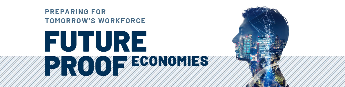 Preparing for tomorrow's workforce - Future Proof Economies