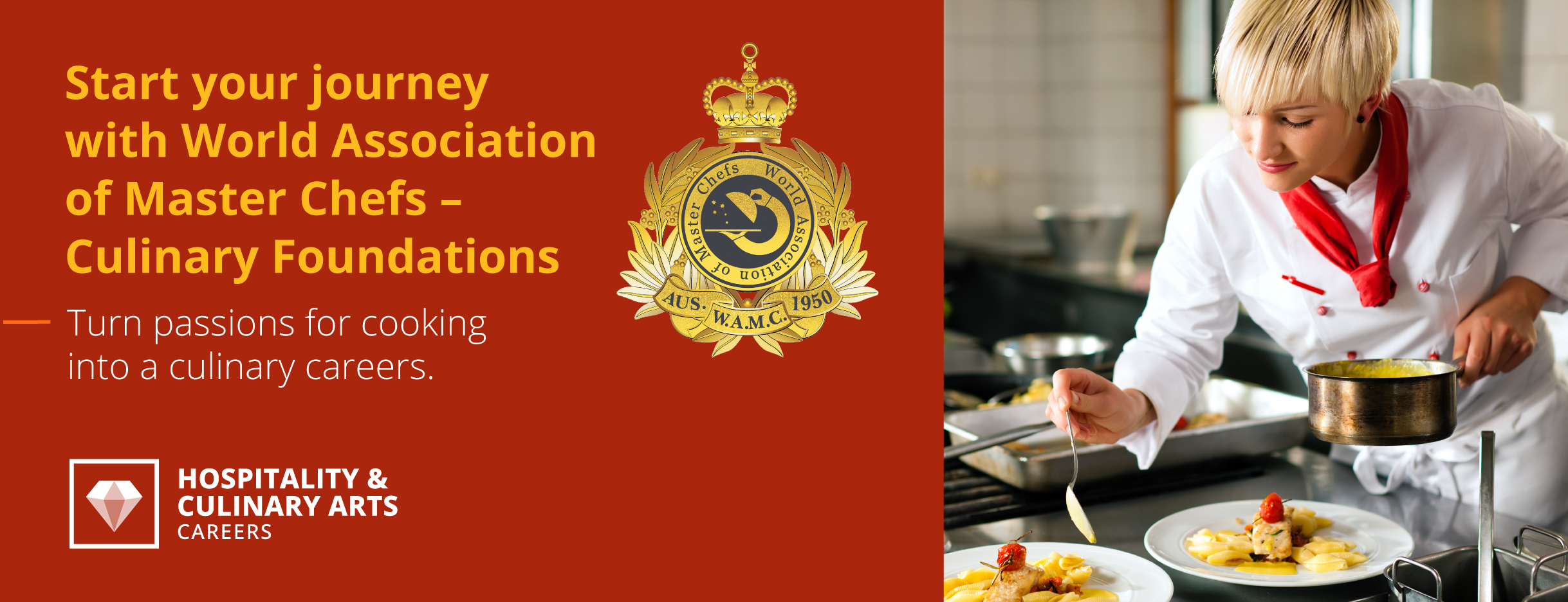 Hospitality & Culinary Arts: Start your journey with World Association of Master Chefs - Culinary Foundations. Turn passions for cooking into a culinary careers.&nbsp;